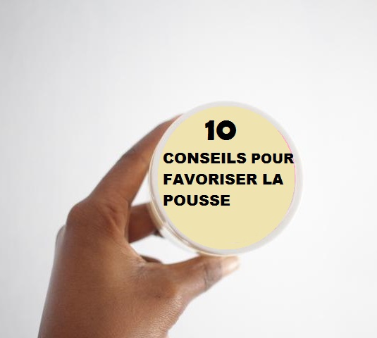 10 ASTUCES POUR FAVORISER LA POUSSE